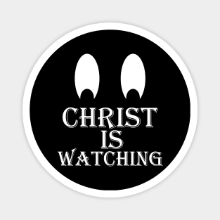 Christ Is Watching Magnet